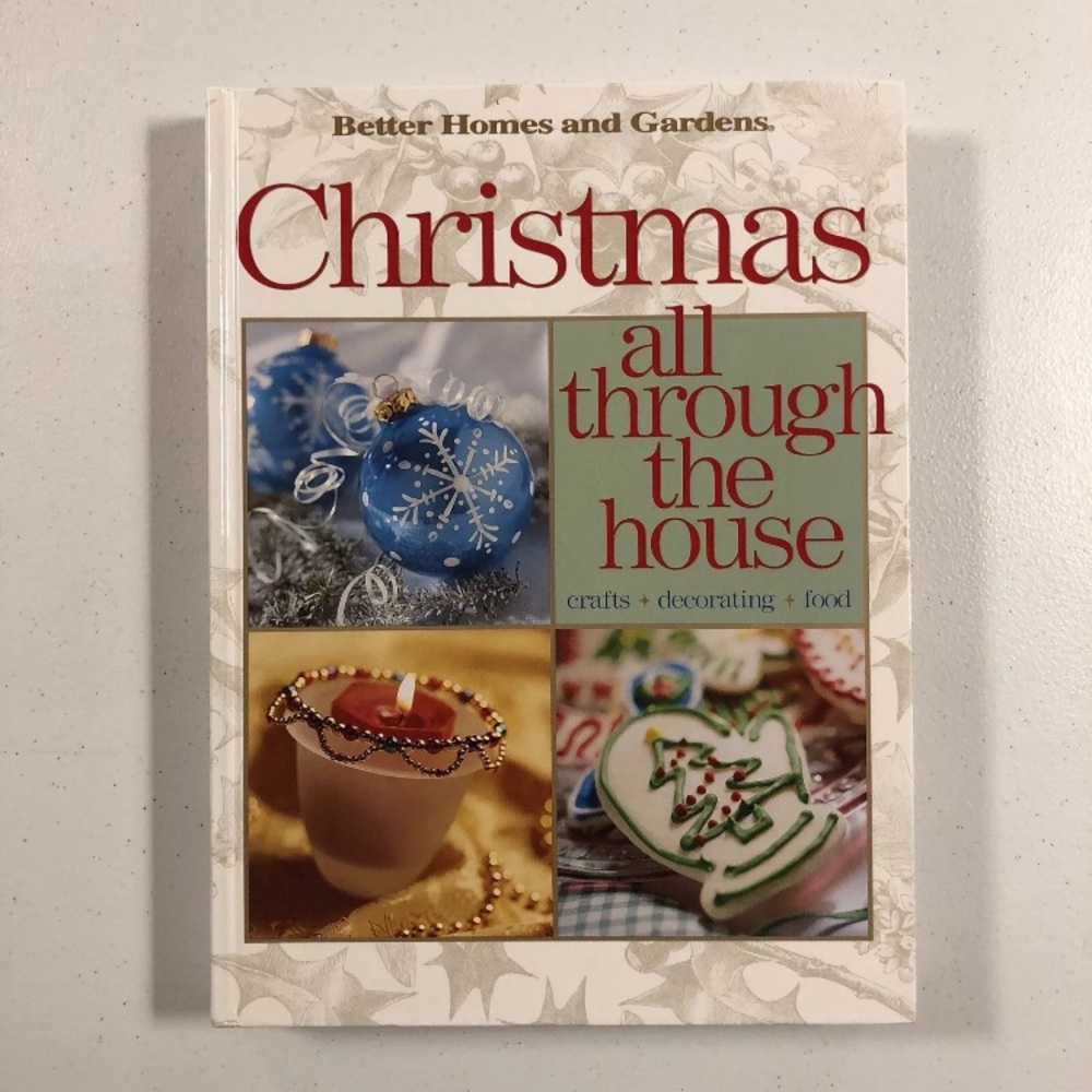 1999 Better Homes and Gardens CHRISTMAS all through the house (Hardcover)